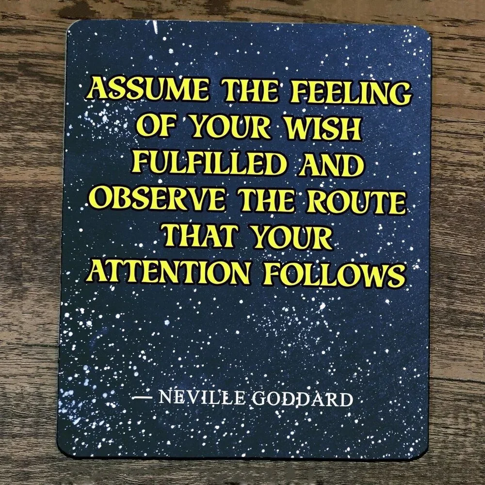 Mouse Pad‎ Assume the Feeling of Your Wish Fulfilled Quote Neville Goddard