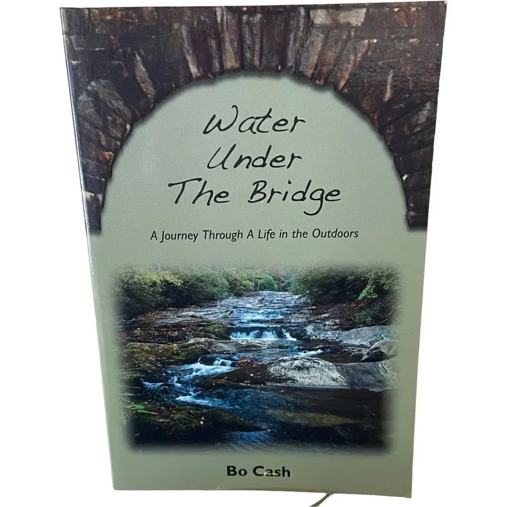 Water Under The Bridge – A Journey Through A Life In The Outdoors – Fly Fishing