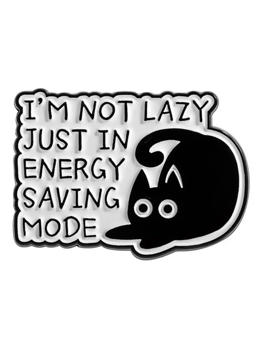 I’m Not Lazy Just in Energy Saving Mode Cat Enamel Pin – Funny Black Cat Lapel