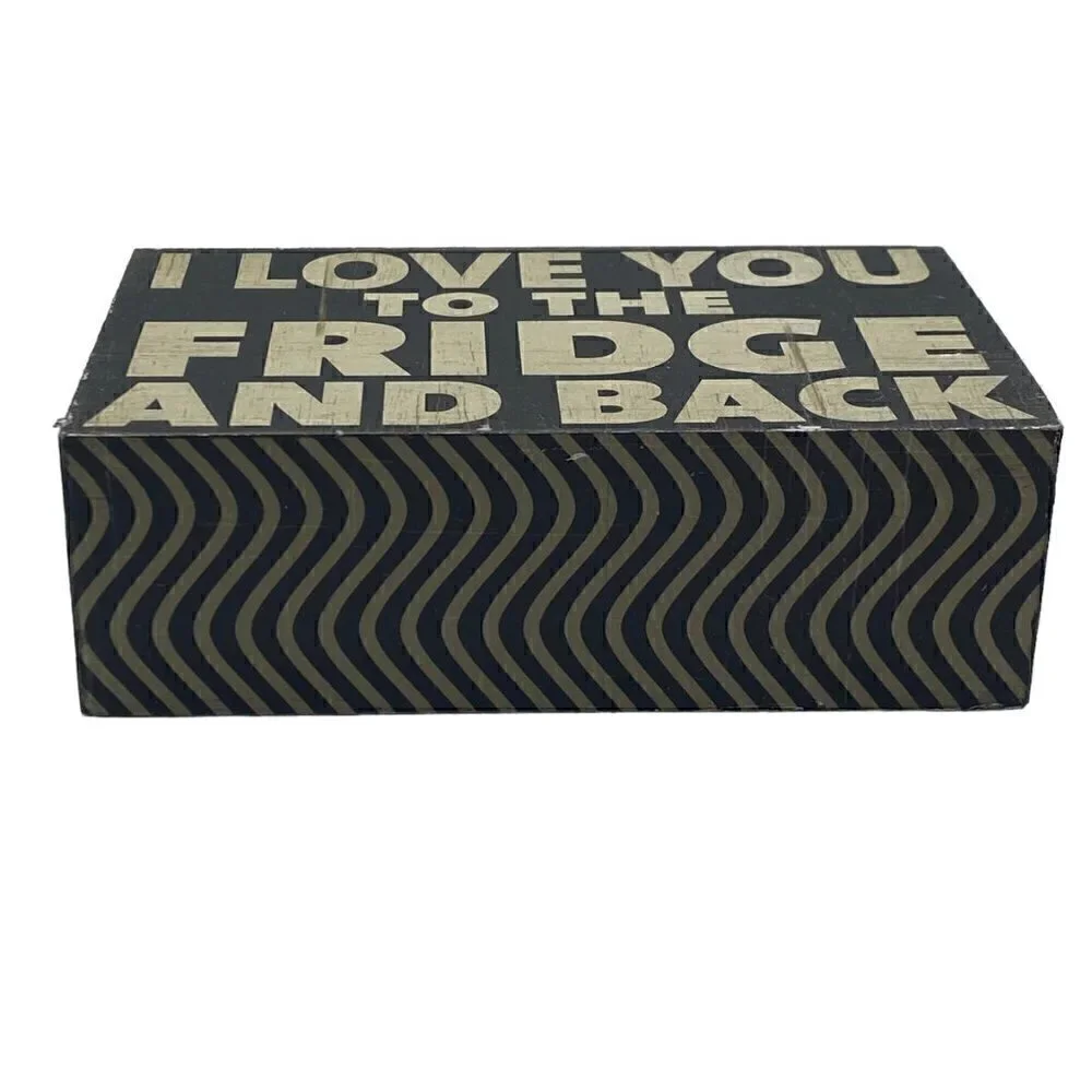 Rustic Wooden Box Sign I Love You To The Fridge and Back