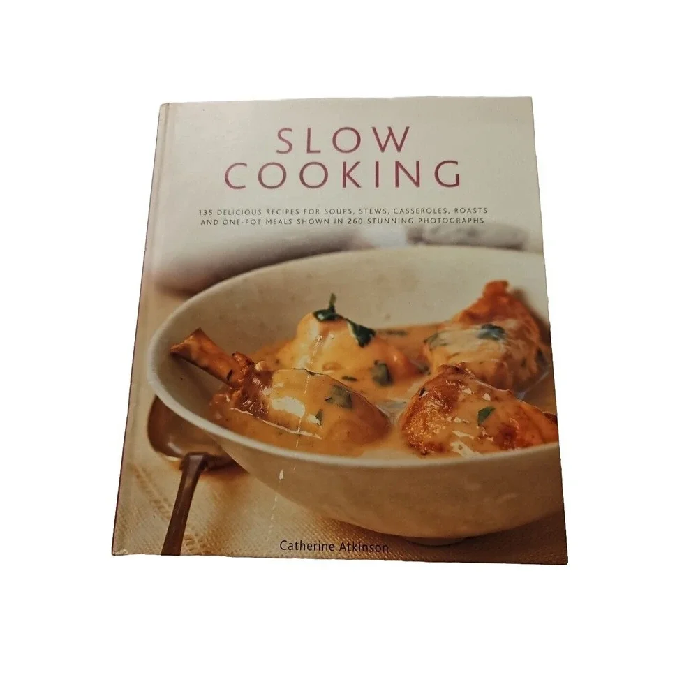 Slow‎ Cooking 135 Delicious Recipes Hardcover Catherine Atkinson
