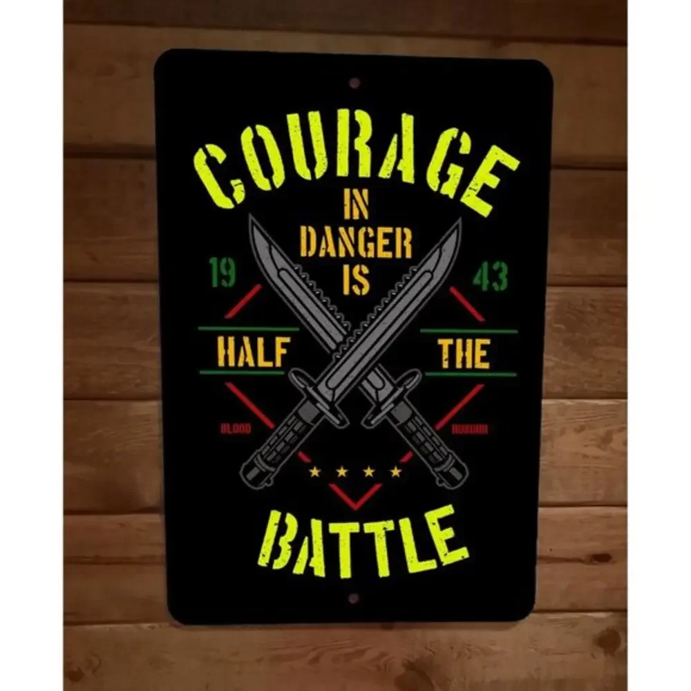 Courage in Danger is‎ Half The Battle Military 8x12 Metal Wall Sign