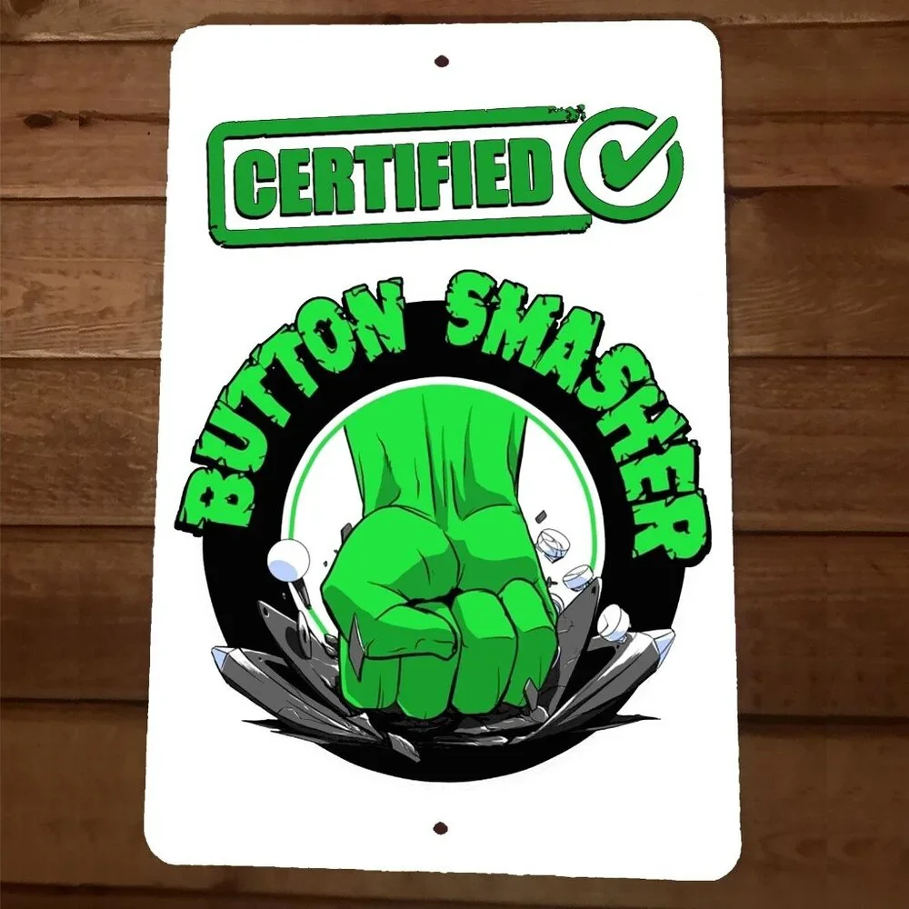Certified Button Smasher 8x12‎ Metal Wall Sign Video Game
